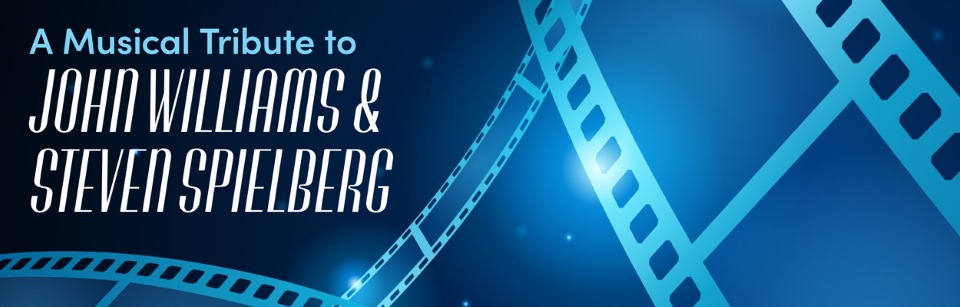 A Musical Tribute to John Williams & Steven Spielberg