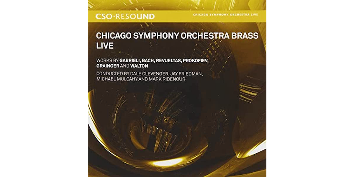 CSO Brass Live on Resound Chicago Symphony Orchestra CSO Brass Live on Resound Chicago Symphony Orchestra